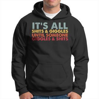 It's All Shits & Giggles Until It's Not Hoodie - Thegiftio UK