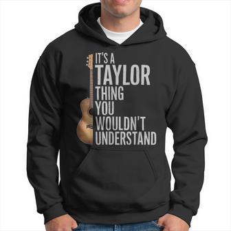 It's A Taylor Thing You Wouldn't Understand Hoodie - Thegiftio UK