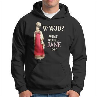 What Would Jane Do Jane Austen Hoodie - Thegiftio UK