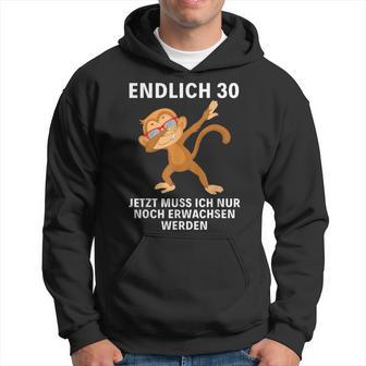 Jetzt Muss Ich Nur Noch Erwachsenwerden Endlich 30 Kapuzenpullover - Geschenkecke