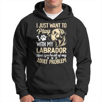 I Just Want To Play With My Labrador And Ignore All Of My Hoodie - Thegiftio UK