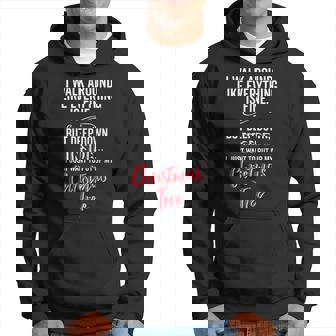 I Just Want To Put Up My Christmas Tree Holiday Spirit Hoodie - Monsterry