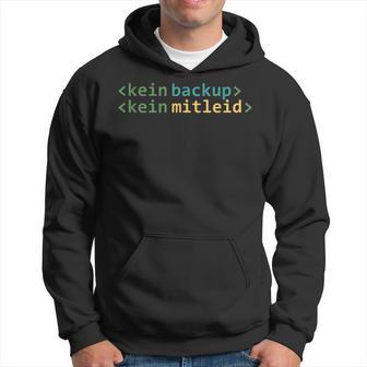 Kein Backup Kein Mitleid Informatik Informatiker Kapuzenpullover - Geschenkecke