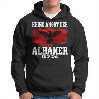 Keine Angst Der Albaner Ist Da Kapuzenpullover - Geschenkecke