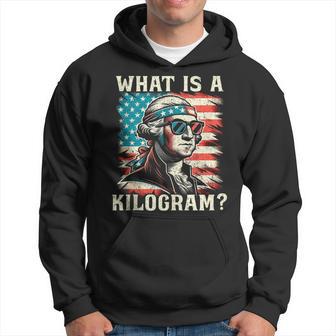What Is A Kilogram 4Th Of July George Washington Hoodie - Thegiftio UK
