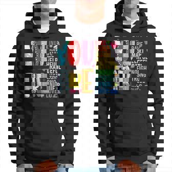 You Are Kind Smart Brave Motivation Teachers Back To School Hoodie - Seseable