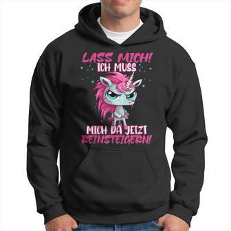 Lass Mich Ich Muss Mich Jetzt Da Reinsteigern Unicorn Kapuzenpullover - Geschenkecke