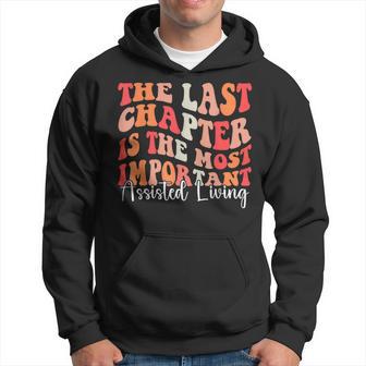 The Last Chapter Is The Most Important Assisted Living Week Hoodie - Thegiftio UK