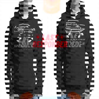 Last Responder Funeral Service Worker Mortician Humor Hoodie - Monsterry