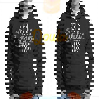 Let's Doula This Pregnancy Birthing Labor Coach Midwife Hoodie - Monsterry