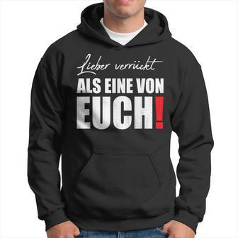 Liebererrückt Als Eineron Euch Streetwear Kapuzenpullover - Geschenkecke