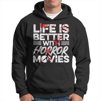 Life Is Better With Horror Movies Quote For A Halloween Nerd Hoodie - Thegiftio UK