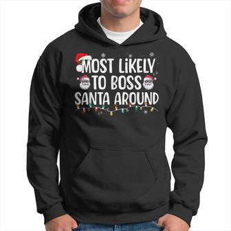 Most Likely To Boss Santa Around Family Christmas Hoodie - Thegiftio UK