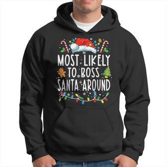 Most Likely To Boss Santa Around Matching Family Christmas Hoodie - Thegiftio UK