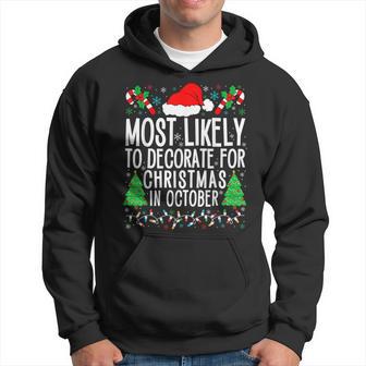 Most Likely To Decorate For Christmas In October Xmas Family Hoodie - Thegiftio UK