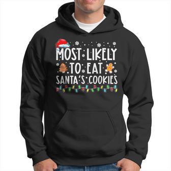 Most Likely To Eat Santas Cookies Xmas Family Christmas Hoodie - Thegiftio UK