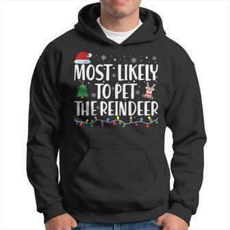 Most Likely To Pet The Reindeer Family Matching Christmas Hoodie - Thegiftio UK