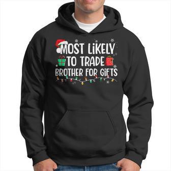 Most Likely To Trade Brother For Matching Christmas Hoodie - Thegiftio UK
