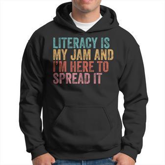 Literacy Is My Jam And I'm Here To Spread It Hoodie - Thegiftio UK
