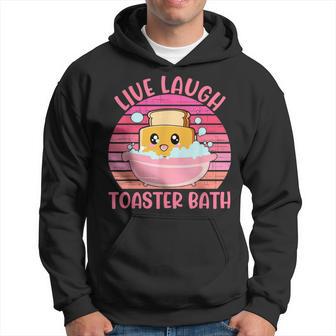 Live Laugh Toaster Bath Apparel Hoodie - Thegiftio UK