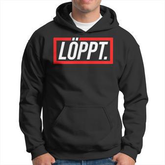 Löppt Läuft Plattdeutsch Norddeutsch Schnacken With Style Kapuzenpullover - Geschenkecke