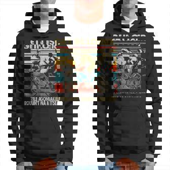 Get In Loser Trouble Aint Gonna Make Itself Raccoon Hoodie - Thegiftio