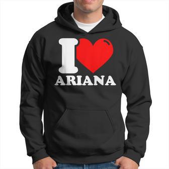 I Love Ariana Hoodie - Thegiftio UK