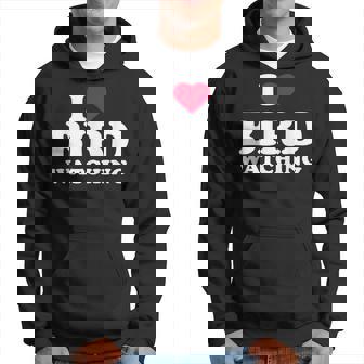 I Love Bird Watching I Heart Bird Watching Lover Watcher Hoodie | Seseable UK