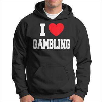I Love Gambling Hoodie - Thegiftio UK