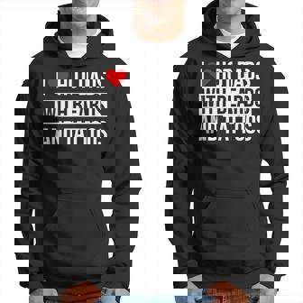 I Love Hot Dads With Beards And Tattoos I Heart Hot Dads Hoodie | Seseable UK
