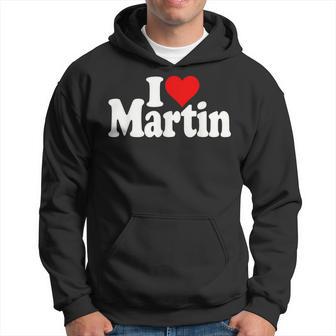 I Love Martin I Heart Martin Hoodie - Thegiftio UK
