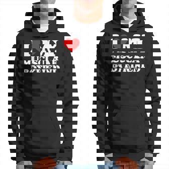 I Love My Muscular Boyfriend I Heart My Hot Boyfriend Gf Hoodie - Thegiftio UK
