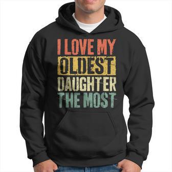 I Love My Oldest Daughter The Most Parents' Day Hoodie - Thegiftio UK