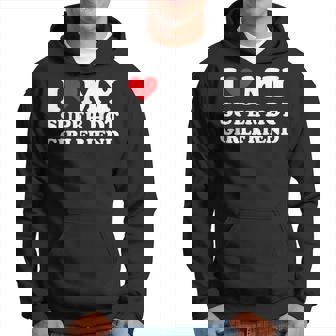 I Love My Super Hot Girlfriend I Heart Super Hot Girlfriend Hoodie - Thegiftio UK