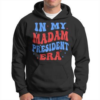 In My Madam President Era 2024 Madam President Hoodie - Thegiftio UK