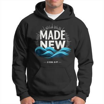 Made New Baptized Baptism Hoodie - Monsterry UK
