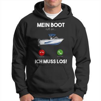 Mein Boot Ruft An Ich Muss Los Motorboat Yacht Ship Kapuzenpullover - Geschenkecke