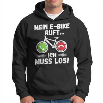 Mein E-Bike Ruft Ich Muss Los Radfahren Kapuzenpullover - Geschenkecke