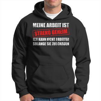 Meine Arbeit Ist Streng Secret Workplace Office Kapuzenpullover - Geschenkecke