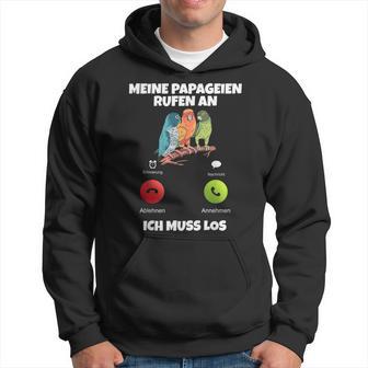 Meine Parageien Rufen An Ich Muss Los Paragei Kapuzenpullover - Geschenkecke