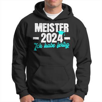 Meister 2024 Ich Habe Fertig Meisterprüfung Kapuzenpullover - Geschenkecke