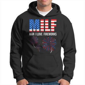 Milf Man I Love Fireworks American Patriotic 4Th Of July Hoodie - Monsterry DE