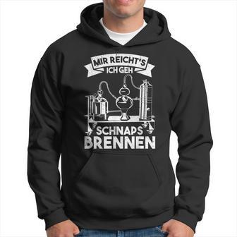 Mir Reicht's Ich Geh Schnapsbrenner Brenner Kapuzenpullover - Geschenkecke