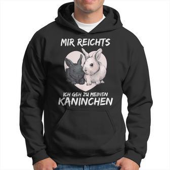 Mir Reichts Ich Geh Zu Mein Rabbit S Kapuzenpullover - Geschenkecke