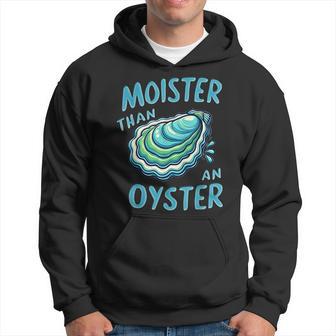 Moister Than An Oyster Shellfish Inappropriate Raunchy Hoodie - Thegiftio UK