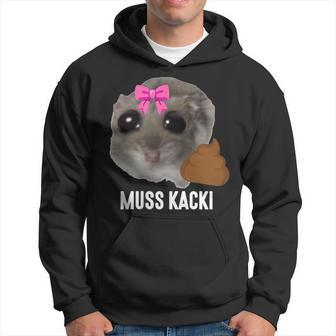 Muss Kacki Sad Hamster Meme Aus Dem Weg Muss Kacken Kaka Kapuzenpullover - Geschenkecke