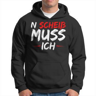 N Scheiß Muss Ich Kapuzenpullover - Geschenkecke