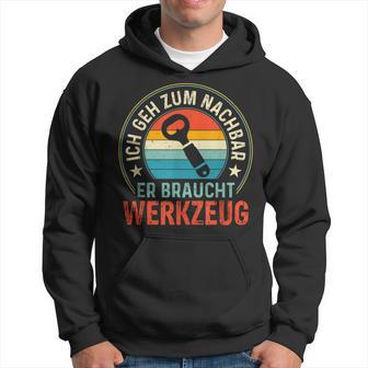 Neighbor Needs Tool Slogan Kapuzenpullover - Seseable