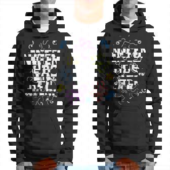 Ninen Years Later 19Th 19 Year Old Birthday Him Her Hoodie - Monsterry