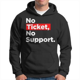 No Ticket No Support Informatik Admin Arbeit Job Kapuzenpullover - Seseable